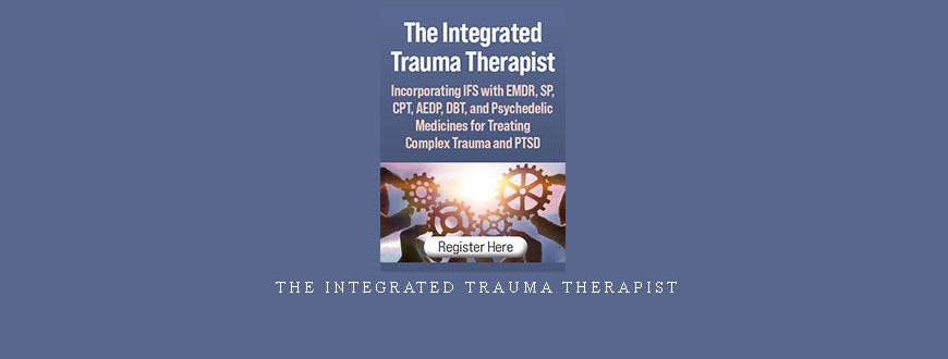The Integrated Trauma Therapist
