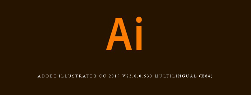 Adobe Illustrator CC 2019 v23.0.0.530 Multilingual (x64)