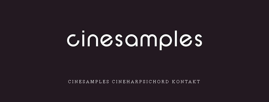 Cinesamples CineHarpsichord KONTAKT