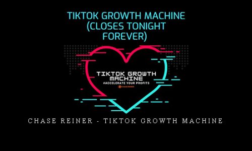 Chase Reiner – TikTok Growth Machine |