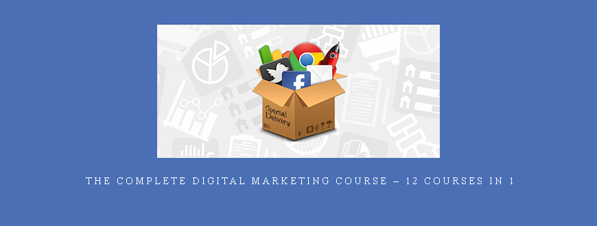 The Complete Digital Marketing Course – 12 Courses in 1