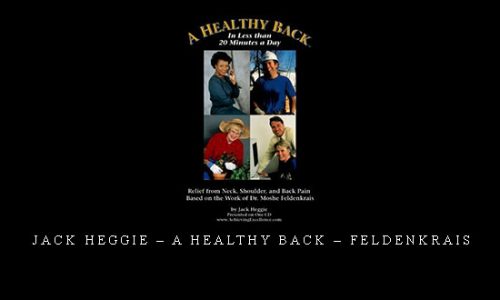 Jack Heggie – A Healthy Back – Feldenkrais |
