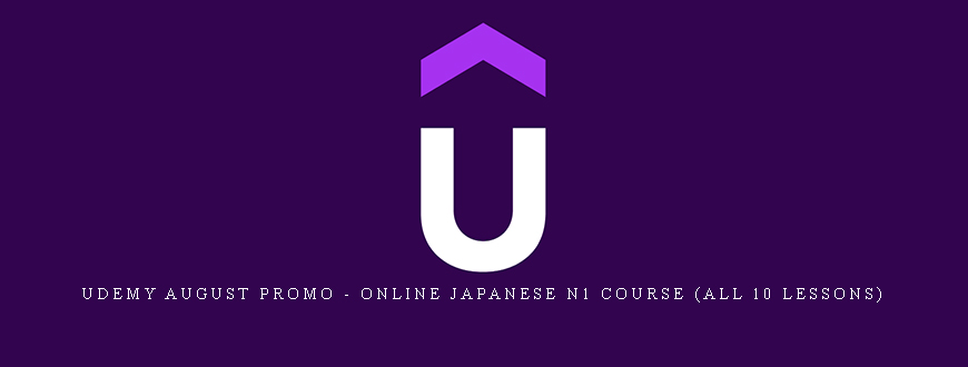 Udemy August Promo – Online Japanese N1 Course (All 10 lessons)