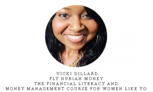 Vicki Dillard – Fly Nubian Money – The Financial Literacy and Money Management course for women like yo |