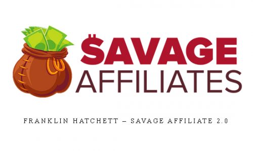 Franklin Hatchett – Savage Affiliate 2.0 [] |
