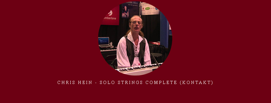 Chris Hein – Solo Strings Complete (KONTAKT)