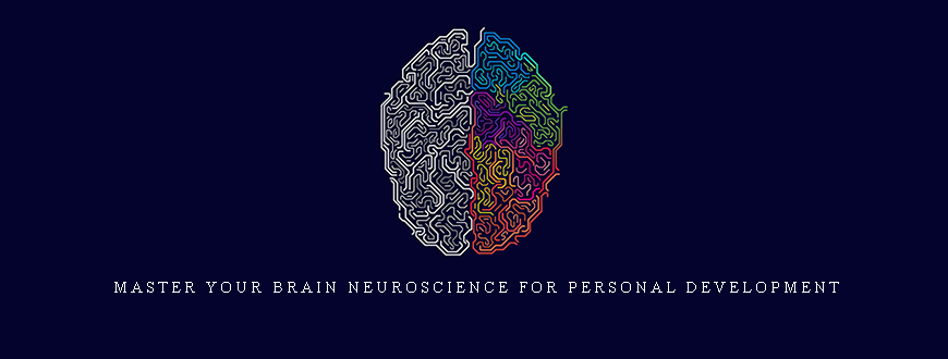 Master your brain Neuroscience for personal development