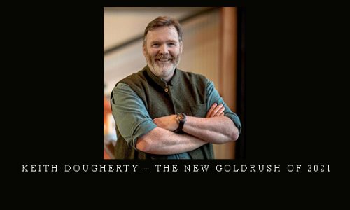 Keith Dougherty – The New Goldrush Of 2021 |