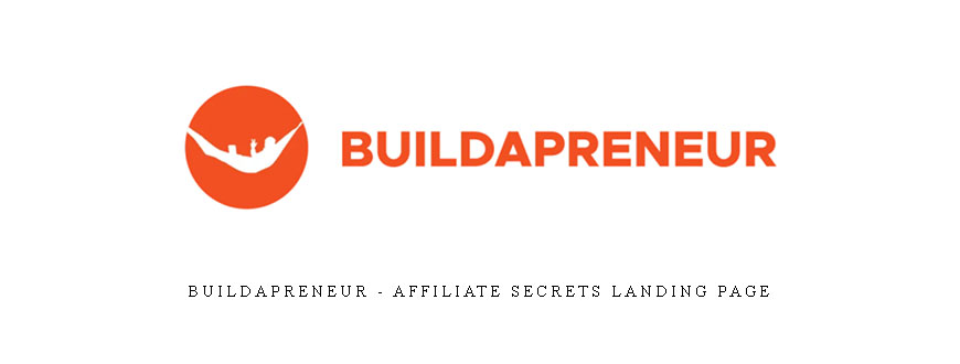 Buildapreneur – Affiliate Secrets Landing Page