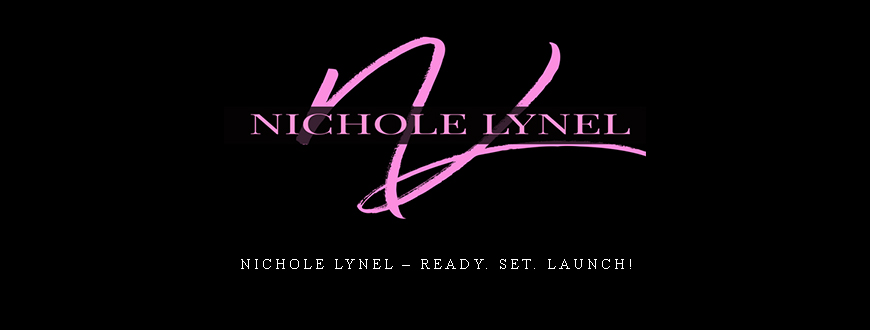 Nichole Lynel – READY. SET. LAUNCH!