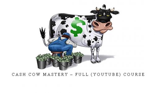 Cash Cow Mastery – Full (YouTube) Course |