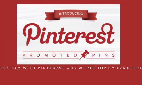 1,500$ per Day with Pinterest Ads Workshop by Ezra Firestone |
