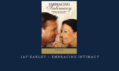 Jay Earley – Embracing Intimacy |