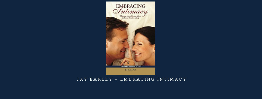 Jay Earley – Embracing Intimacy