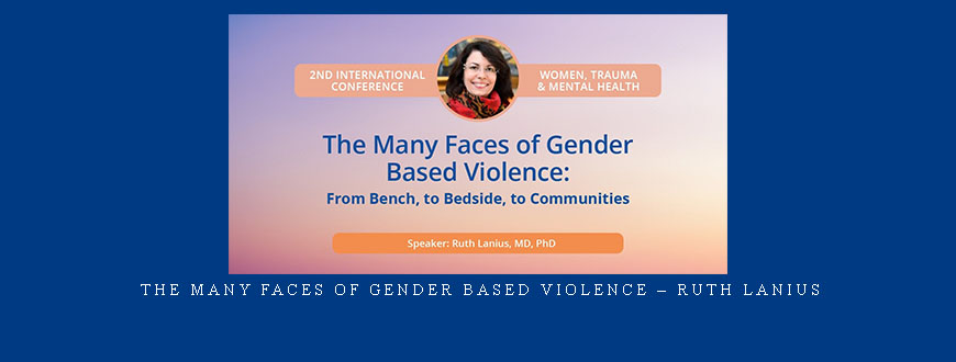 The Many Faces of Gender Based Violence – Ruth Lanius