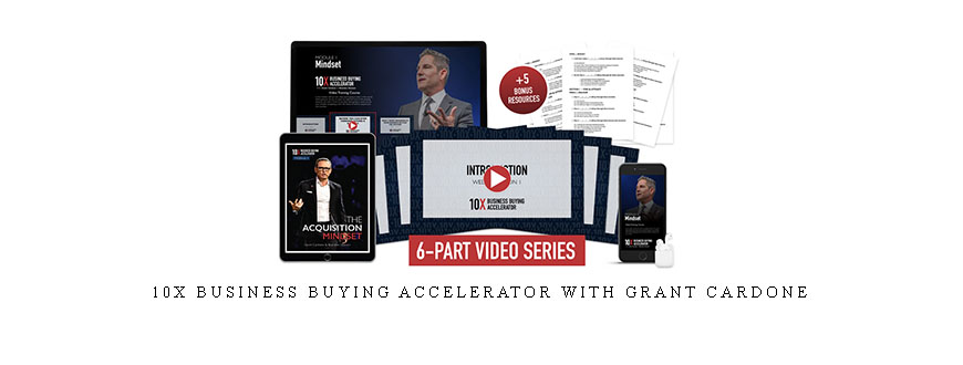 10X Business Buying Accelerator with Grant Cardone