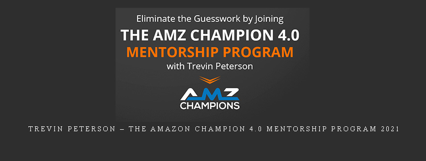 Trevin Peterson – The Amazon Champion 4.0 Mentorship Program 2021