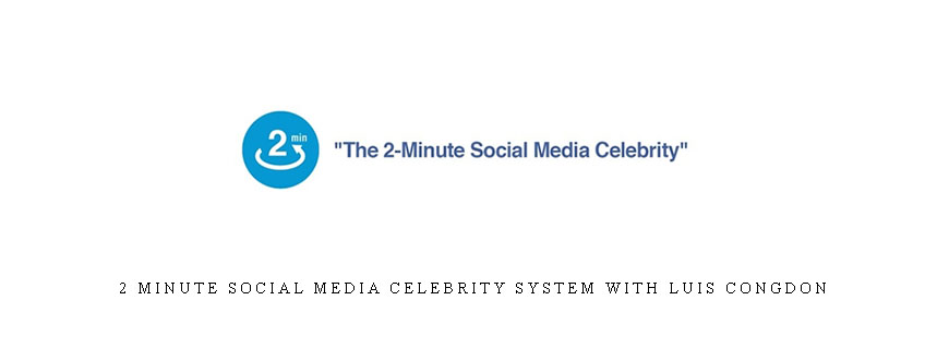 2 Minute Social Media Celebrity System With Luis Congdon