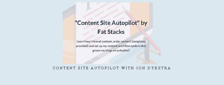 Content Site Autopilot with Jon Dykstra