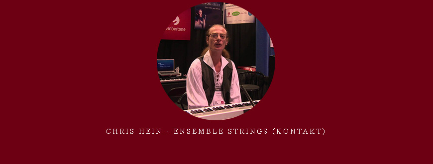 Chris Hein – Ensemble Strings (KONTAKT)