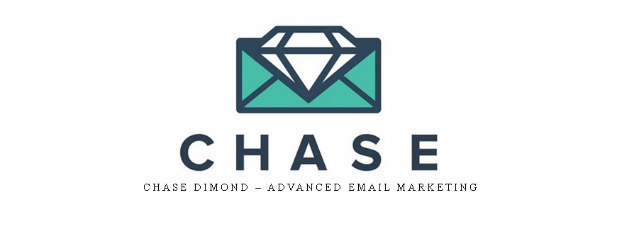 Chase Dimond – Advanced Email Marketing