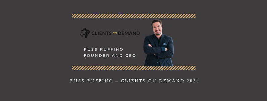 Russ Ruffino – Clients on Demand 2021