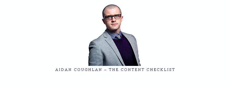 Aidan Coughlan – The Content Checklist