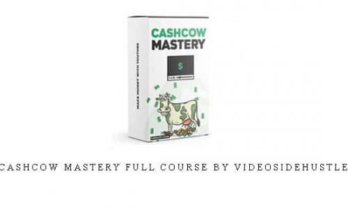 CashCow MASTERY Full Course By Videosidehustle |