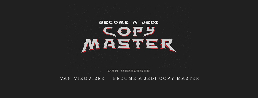 Van Vizovisek – Become a Jedi Copy Master