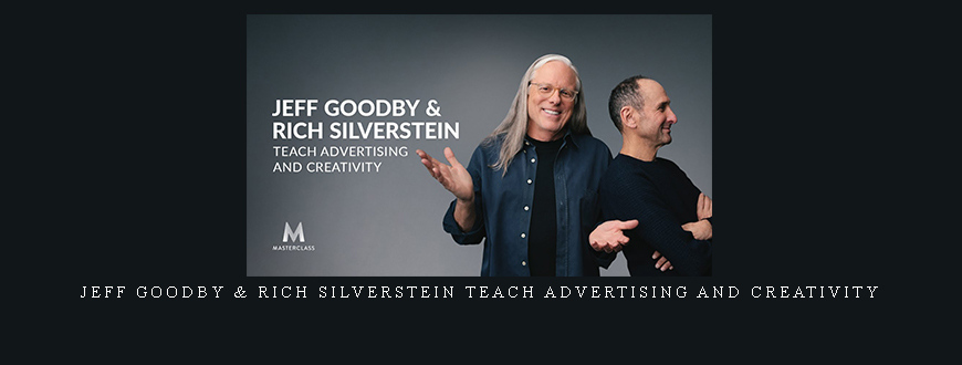 MasterClass – Jeff Goodby & Rich Silverstein Teach Advertising and Creativity