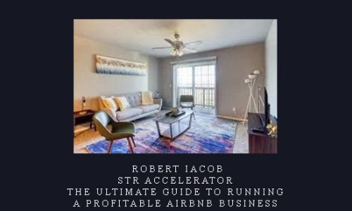 Robert Iacob – STR ACCELERATOR: The Ultimate Guide to Running a Profitable Airbnb Business |