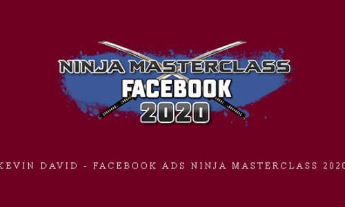 Kevin David – Facebook Ads Ninja Masterclass 2020 |