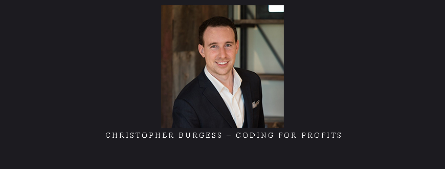 Christopher Burgess – Coding For Profits