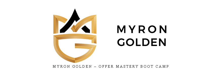 Myron Golden – Offer Mastery Boot Camp