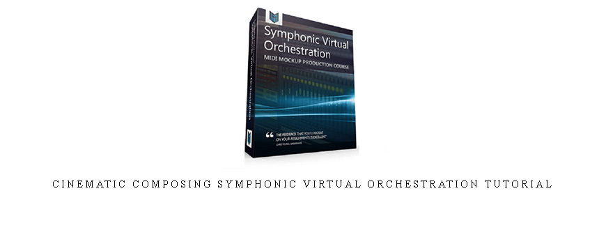 Cinematic Composing Symphonic Virtual Orchestration TUTORIAL