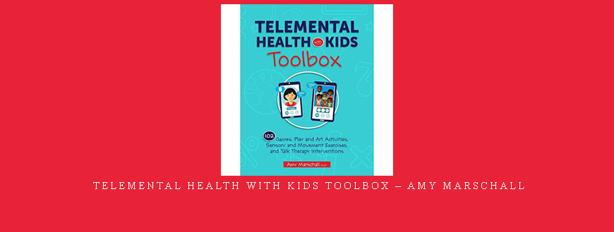 Telemental Health with Kids Toolbox – Amy Marschall