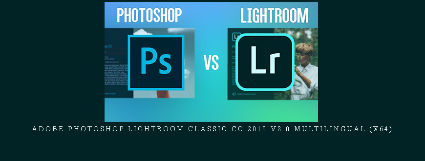 Adobe Photoshop Lightroom Classic CC 2019 v8.0 Multilingual (x64)