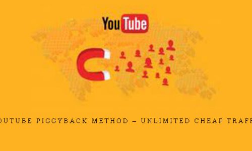 YouTube Piggyback Method – Unlimited Cheap Traffic |