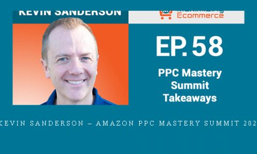 Kevin Sanderson – Amazon PPC Mastery Summit 2021 |