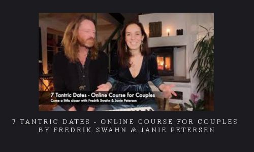 7 Tantric Dates – Online Course for Couples by Fredrik Swahn & Janie Petersen |