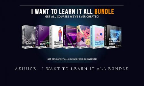 AEJuice – I Want To Learn It All Bundle |