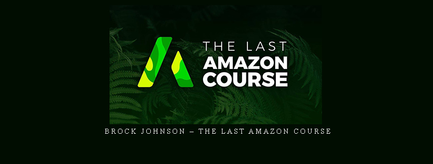 Brock Johnson – The Last Amazon Course