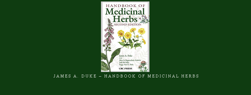 James A. Duke – Handbook of Medicinal Herbs