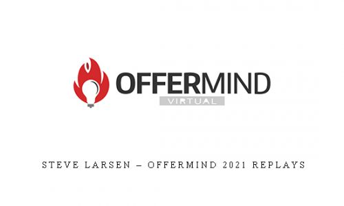 Steve Larsen – Offermind 2021 Replays |