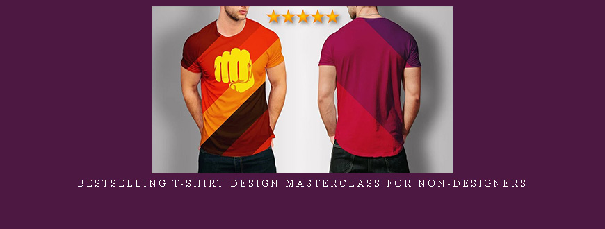 Bestselling T-shirt Design Masterclass For Non-Designers