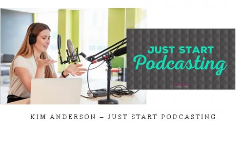 Kim Anderson – Just Start Podcasting |