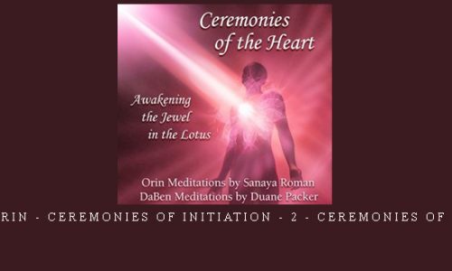 Daben & Orin – Ceremonies Of Initiation – 2 – Ceremonies Of The Heart |