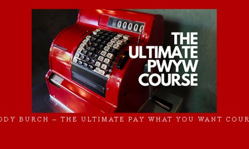 Cody Burch – The Ultimate Pay What You Want Course |