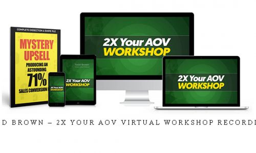 Todd Brown – 2X Your AOV Virtual Workshop Recordings |
