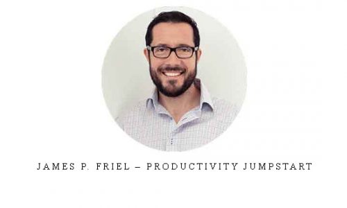 James P. Friel – Productivity Jumpstart |